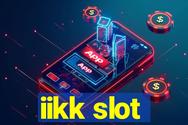 iikk slot